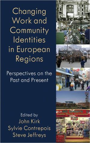 Book Changing Work and Community Identities in European Regions: Perspectives on the Past and Present (Identity Studies in the Social Sciences) free