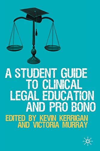 Book A Student Guide to Clinical Legal Education and Pro Bono free