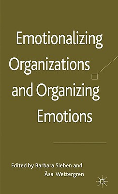 Book Emotionalizing Organizations and Organizing Emotions free