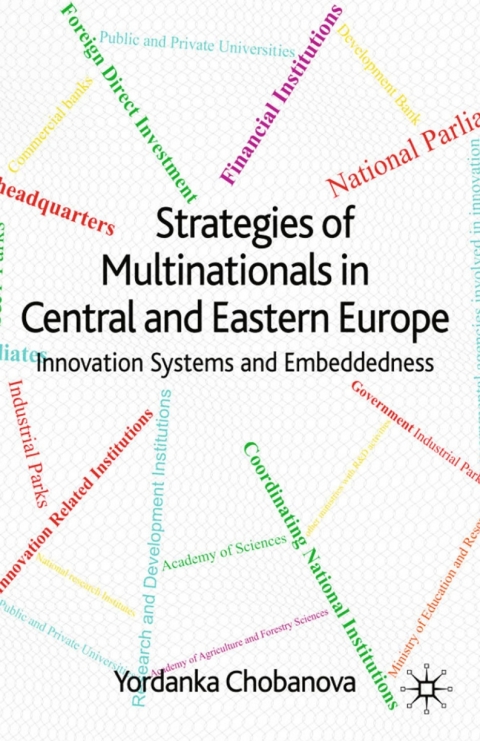Book Strategies of Multinationals in Central and Eastern Europe: Innovation Systems and Embeddedness free