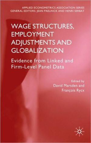 Book Wage Structures, Employment Adjustments and Globalization: Evidence from Linked and Firm-level Panel Data (Applied Econometrics Association Series) free