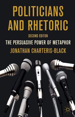 Book Politicians and Rhetoric: The Persuasive Power of Metaphor free