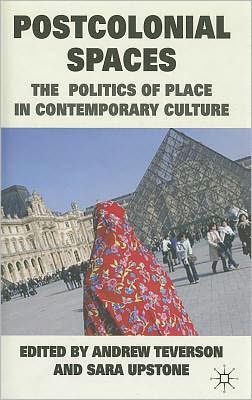 Book Postcolonial Spaces: The Politics of Place in Contemporary Culture free