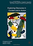 Book Exploring Discourse In Context And Action (research And Practice In Applied Linguistics) free