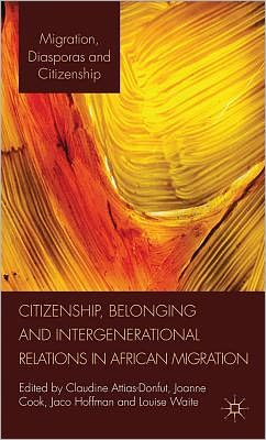 Book Citizenship, Belonging and Intergenerational Relations in African Migration (Migration, Diasporas and Citizenship) free