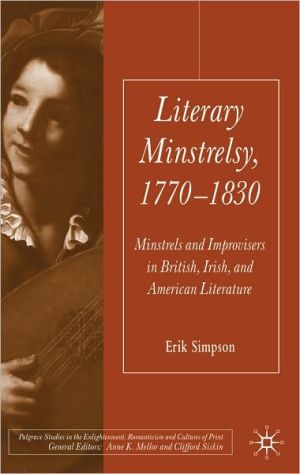 Book Literary Minstrelsy, 1770-1830: Minstrels And Improvisers In British, Irish, And American Literature free