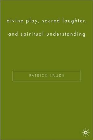 Book Divine Play, Sacred Laughter, And Spiritual Understanding free