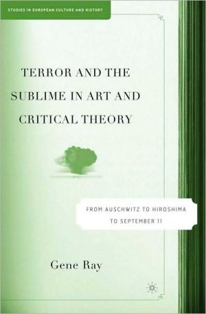 Book Terror And The Sublime In Art And Critical Theory: From Auschwitz To Hiroshima To September 11 (studies In European Culture And History Series) free