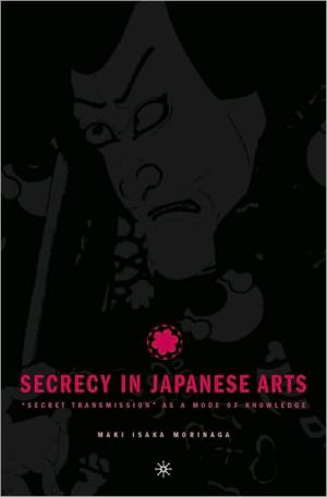 Book Secrecy In Japanese Arts: Secret Transmission As A Mode Of Knowledge free