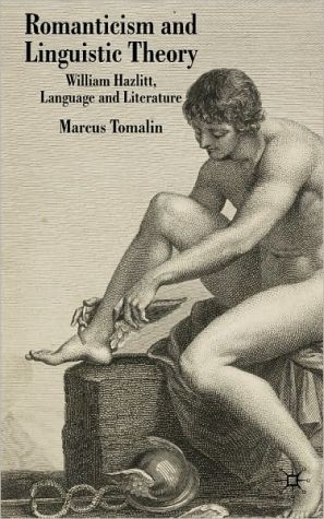 Book Romanticism And Linguistic Theory: William Hazlitt, Language, And Literature free