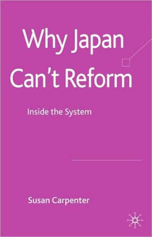 Book Why Japan Can't Reform: Inside The System free