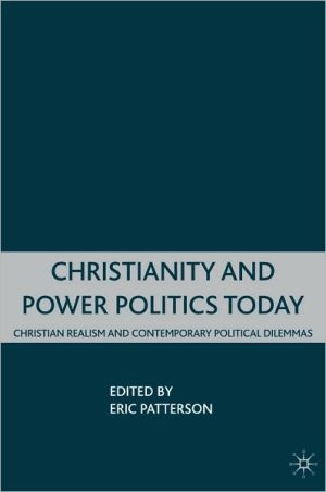 Book Christianity And Power Politics Today: Christian Realism And Contemporary Political Dilemmas free