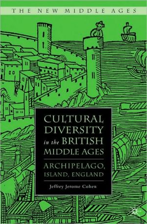 Book Cultural Diversity In The British Middle Ages: Archipelago, Island, England free