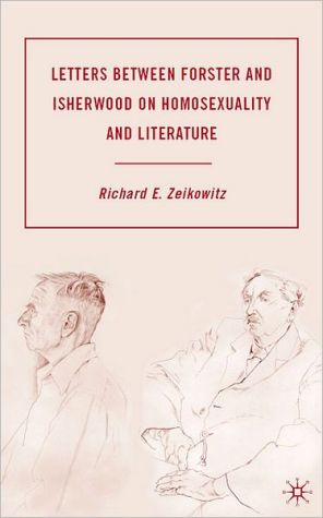 Book Letters Between Forster And Irsherwood On Homosexuality And Literature free