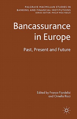 Book Bancassurance in Europe: Past, Present and Future (Palgrave Macmillan Studies in Banking and Financial Institutions) free