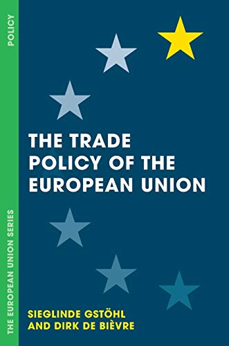 Book The Trade Policy of the European Union (The European Union Series) free
