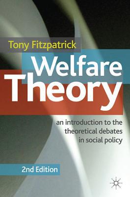Book Welfare Theory: An Introduction to the Theoretical Debates in Social Policy free