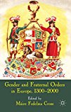 Book Gender and Fraternal Orders in Europe, 1300–2000 free