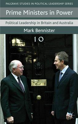 Book Prime Ministers In Power: Political Leadership In Britain And Australia free