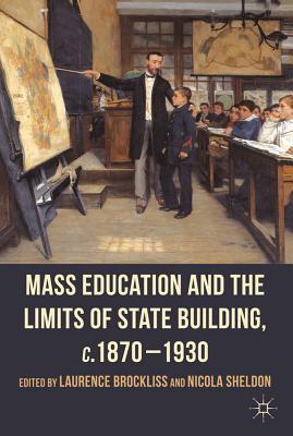 Book Mass Education and the Limits of State Building, c.1870-1930 free