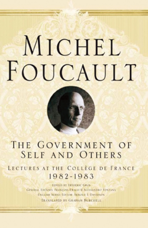 Book The Government of Self and Others: Lectures at the Collège de France 1982–1983 (Michel Foucault, Lectures at the Collège de France) free