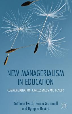 Book New Managerialism in Education: Commercialization, Carelessness and Gender free