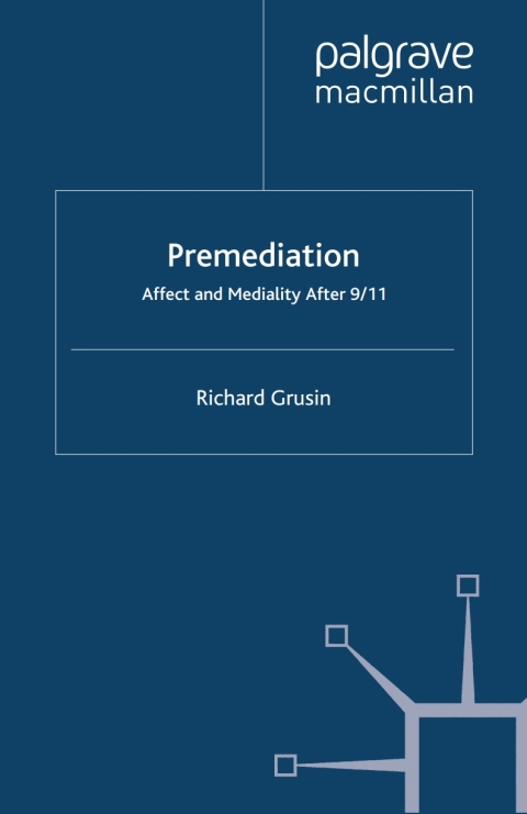 Book Premediation: Affect and Mediality After 9/11 free
