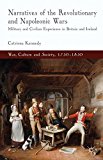 Book Narratives of the Revolutionary and Napoleonic Wars: Military and Civilian Experience in Britain and Ireland (War, Culture and Society, 1750 –1850) free