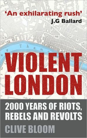 Book Violent London: 2000 Years of Riots, Rebels and Revolts free