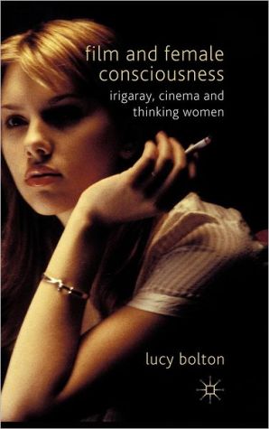 Book Film and Female Consciousness: Irigaray, Cinema and Thinking Women free