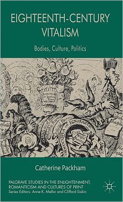 Book Eighteenth-Century Vitalism: Bodies, Culture, Politics (Palgrave Studies in the Enlightenment, Romanticism and Cultures of Print) free