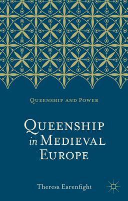 Book Queenship in Medieval Europe (Queenship and Power) free