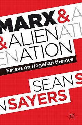Book Marx and Alienation: Essays on Hegelian Themes free