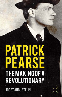 Book Patrick Pearse: The Making of a Revolutionary free