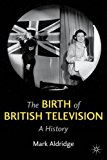 Book The Birth of British Television: A History free