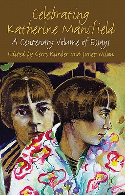 Book Celebrating Katherine Mansfield: A Centenary Volume of Essays free