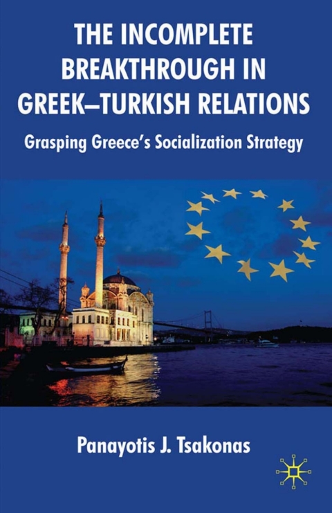 Book The Incomplete Breakthrough in Greek-Turkish Relations free
