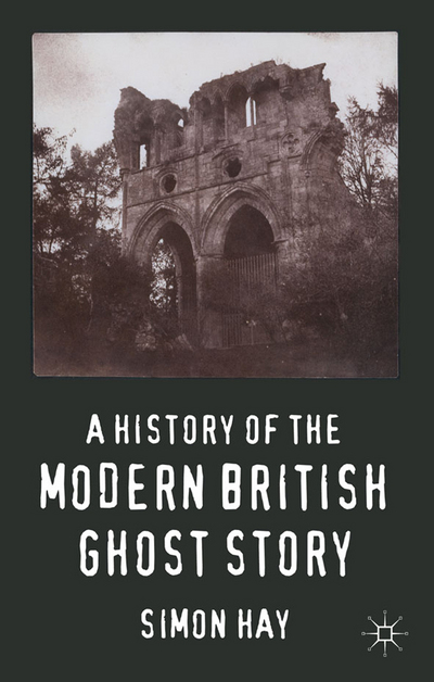 Book A History of the Modern British Ghost Story free