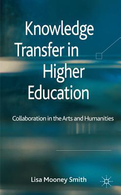 Book Knowledge Transfer In Higher Education: Collaboration In The Arts And Humanities free