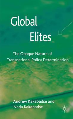 Book Global Elites: The Opaque Nature of Transnational Policy Determination free