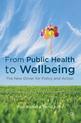 Book From Public Health to Wellbeing: The New Driver for Policy and Action free