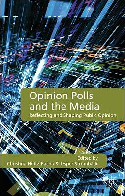 Book Opinion Polls and the Media: Reflecting and Shaping Public Opinion free