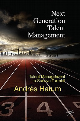 Book Next Generation Talent Management: Talent Management to Survive Turmoil free