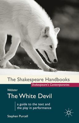 Book Webster: The White Devil (Shakespeare Handbooks) free Book Webster: The White Devil (Shakespeare Handbooks) free