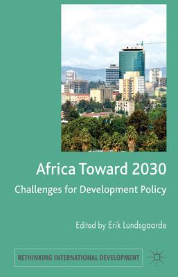 Book Africa Toward 2030: Challenges for Development Policy (Rethinking International Development series) free