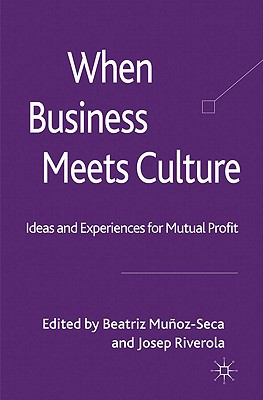 Book When Business Meets Culture: Ideas and Experiences for Mutual Profit free
