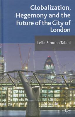 Book Globalization, Hegemony and the Future of the City of London free