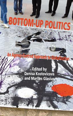 Book Bottom-Up Politics: An Agency-Centred Approach to Globalization free