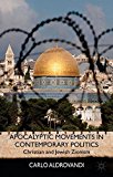 Book Apocalyptic Movements in Contemporary Politics: Christian and Jewish Zionism free