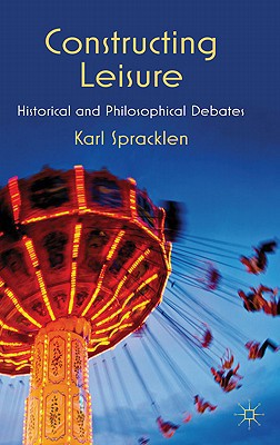 Book Constructing Leisure: Historical and Philosophical Debates free
